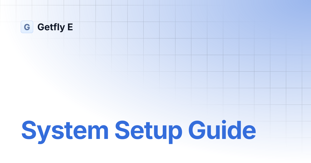 System Setup Guide | Getfly E
